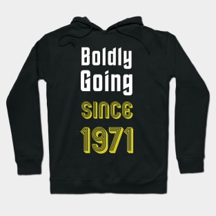 Boldly Going Since 1971 Hoodie